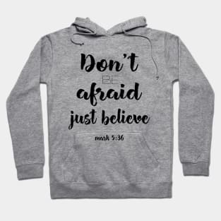 Don't be afraid Hoodie